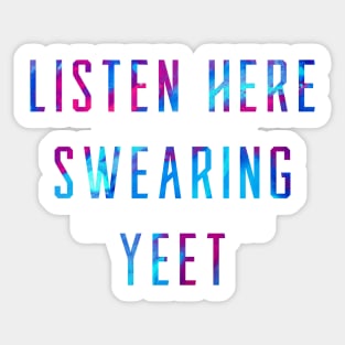 Listen here children swearing is not yeet Sticker